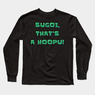 Sugoi, That's a Hoopu! Long Sleeve T-Shirt